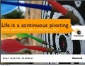 Life is a continuous pivoting 