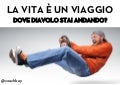 LA VITA È UN VIAGGIO