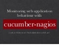 Monitoring web application behaviour with cucumber-nagios