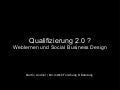 Martin Lindner: Qualifizierung 2.0 - Weblernen und Social Business Design