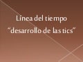 LINEA DEL TIEMPO "DESARROLLO DE LAS TICS"