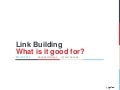 Link building -  What Is It Good For?