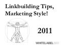Linkbuilding Tips Marketing Style 2011