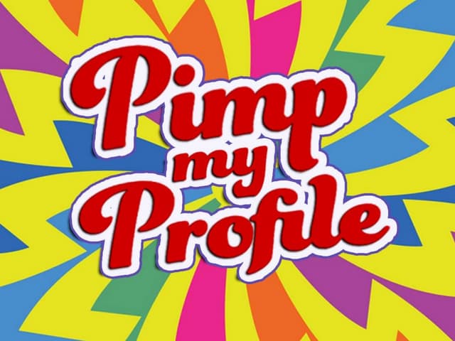Pimp My Profile - Build your profil...