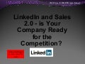 LinkedIn and Sales 2.0 - Is Your Company Ready for the Competition - 2012