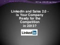 LinkedIn and Sales 2.0 - Is Your Company Ready for the Competition in 2013 - Forward Progress - Dean Delisle 2013