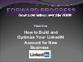 Linked In Class One   How To Build And Optimize Your Profile For Business 2010   Wabc