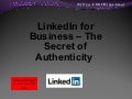 LinkedIn for Business – The Secret of Authenticity