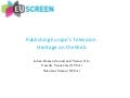 Publishing Europe&rsquo;s Television History on the Web