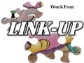 Link-Up Week Four