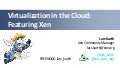 Linuxcon EU : Virtualization in the Cloud featuring Xen and XCP