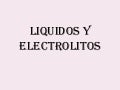 Liquidos y electrolitos en pediatria 