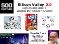 Silicon Valley 2.0: Lots of Little Bets + Beating the Series A Crunch