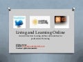 Living and Learning Online Ulearn 12