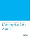 L’Entreprise 2.0 : Acte 1 - Performance et intelligence collective dans l’entreprise de demain