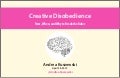 Creative Disobedience: How, When, & Why to Break the Rules