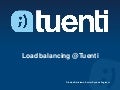 Load balancing at tuenti