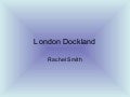 London Docklands by rachel smith