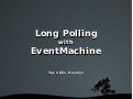 Long Polling with Event Machine