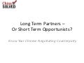 Chinese Negotiators:  Long Term Partners or Short Term Opportunists?