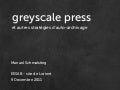 Greyscale Press - stratégies d&rsquo;auto-archivage