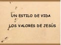 Los Valores De Jesus