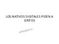 Los nativos digitales piden a gritos