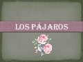 Los Pajaros