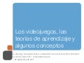 Los videojuegos, las teorías de aprendizaje y algunos conceptos