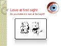 Love at first sight