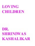 Loving caring and rearing  children dr. shriniwas kashalikar