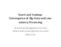 April 2013 HUG: Storm and Hadoop - Convergence of Big-Data and Low-Latency Processing