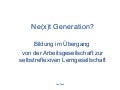 LR_Ne(x)tGeneration? Bildung im Uebergang von der Arbeitsgesellschaft zur selbstreflexiven Lerngesellschaft
