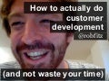 How to actually do customer development (and not waste your time)