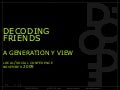 LSS&rsquo;09 Keynote Decoding Friends