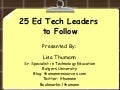 25 Ed Tech Leaders to Follow