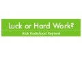 Luck or Hard Work?