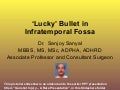 "Lucky" Bullet in Infratemporal Fossa