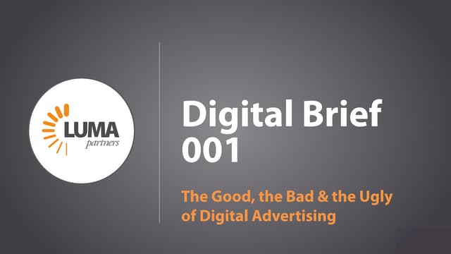 LUMA Digital Brief 001 - The Good, ...