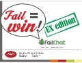 Fail=Win : UX Fail Stories at FailChat