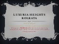 Luxuria Heights Kolkata