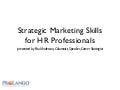 LWHRA - Strategic Marketing Skills for HR Professionals
