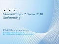 Lync 2010 Conferencing Deep Dive