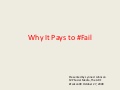 Why It Pays To Fail - #Failcon &rsquo;09