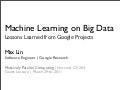 [Harvard CS264] 09 - Machine Learning on Big Data: Lessons Learned from Google Projects (Max Lin, Google Research)