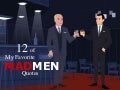 12 of My Favorite Mad Men Quotes