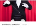 Here is Your Magic Content Wand
