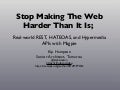 Stop Making The Web Harder Than It Is; Real-world REST, HATEOAS, and Hypermedia APIs with Magpie