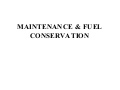 Maintenance & fuel conservation