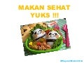 Makan sehat yuks !!!